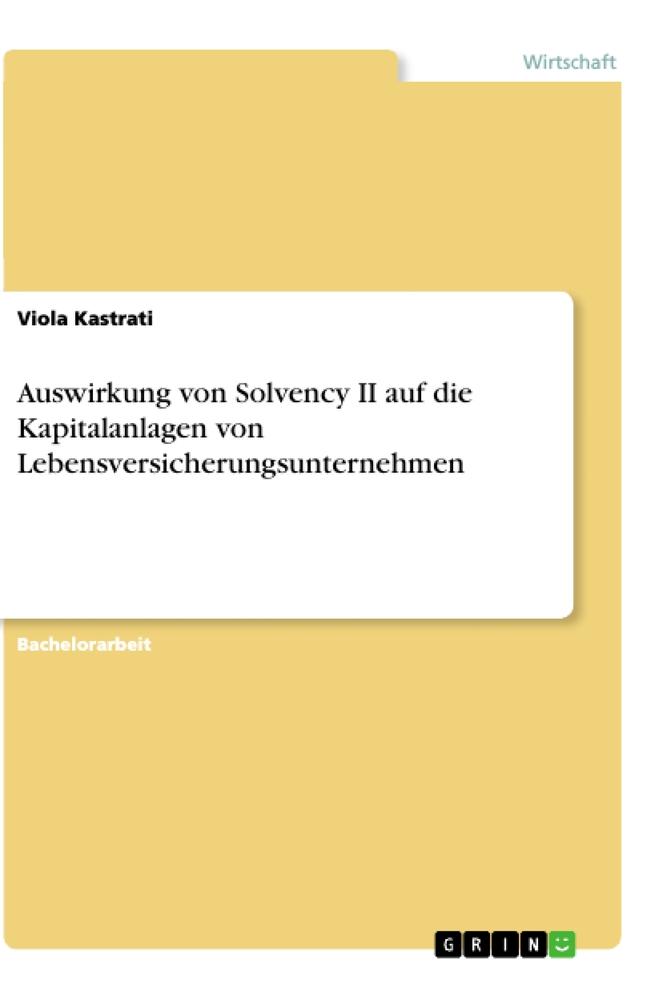 Auswirkung von Solvency II auf die Kapitalanlagen von Lebensversicherungsunternehmen