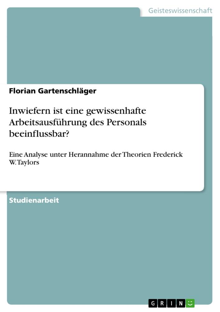 Inwiefern ist eine gewissenhafte Arbeitsausführung des Personals beeinflussbar?