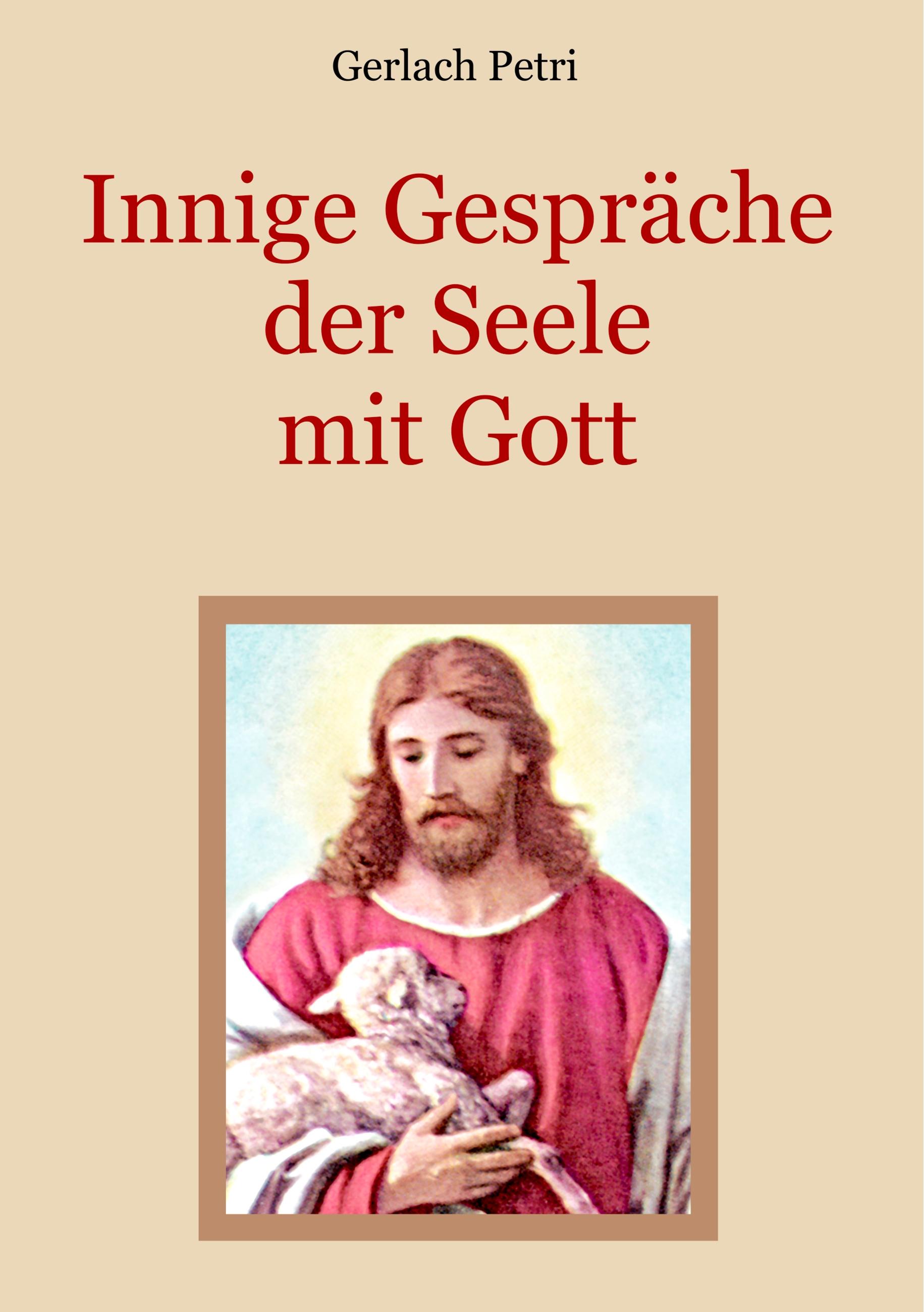 Innige Gespräche der Seele mit Gott