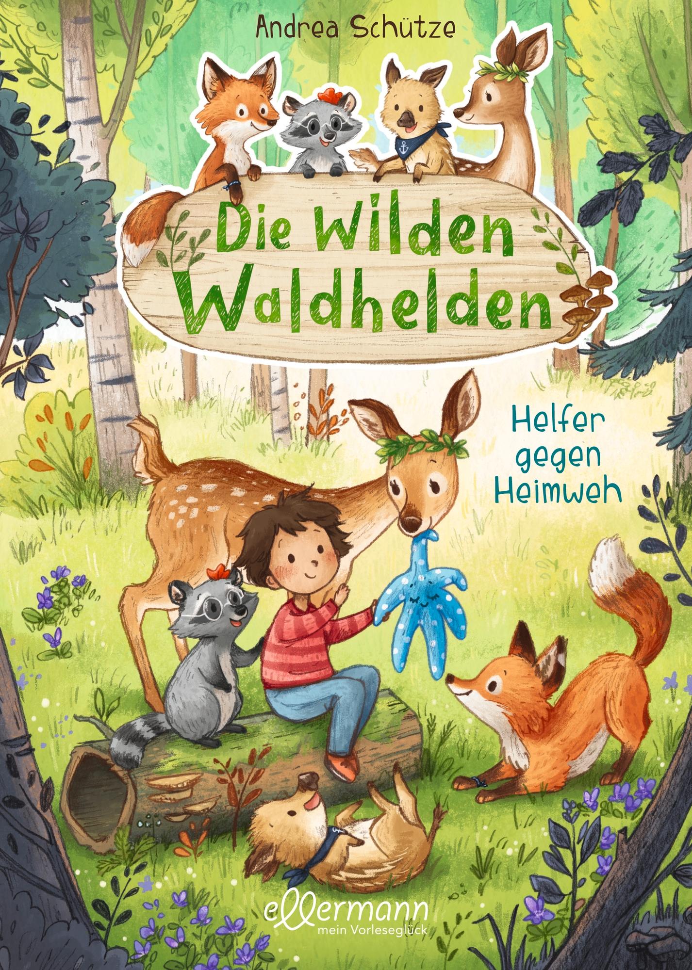 Die wilden Waldhelden. Helfer gegen Heimweh