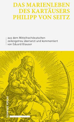 Das Marienleben des Kartäusers Philipp von Seitz