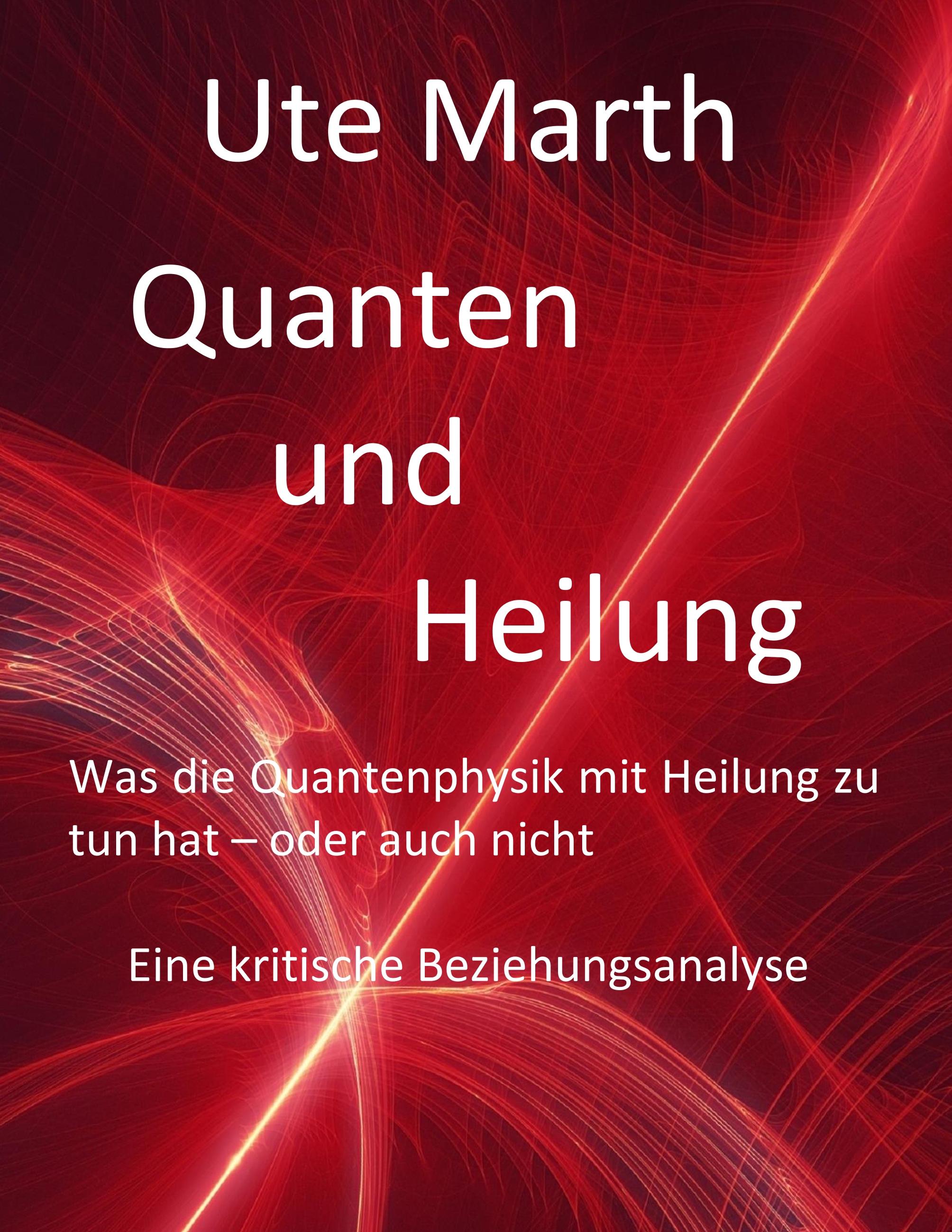 Quanten und Heilung Was die Quantenphysik mit Heilung zu tun hat - oder auch nicht