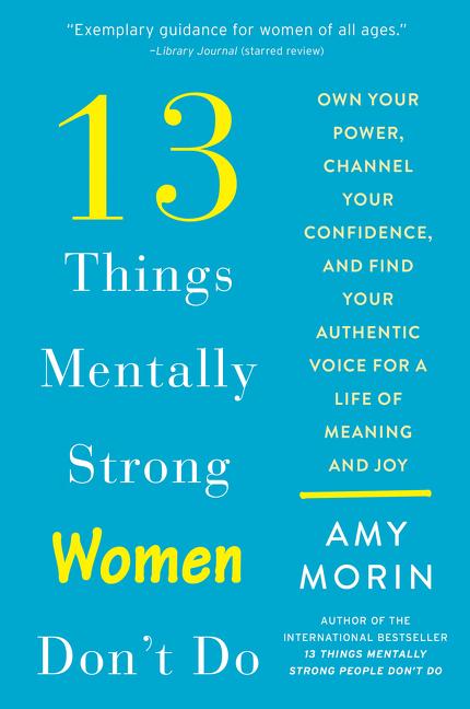 13 Things Mentally Strong Women Don't Do