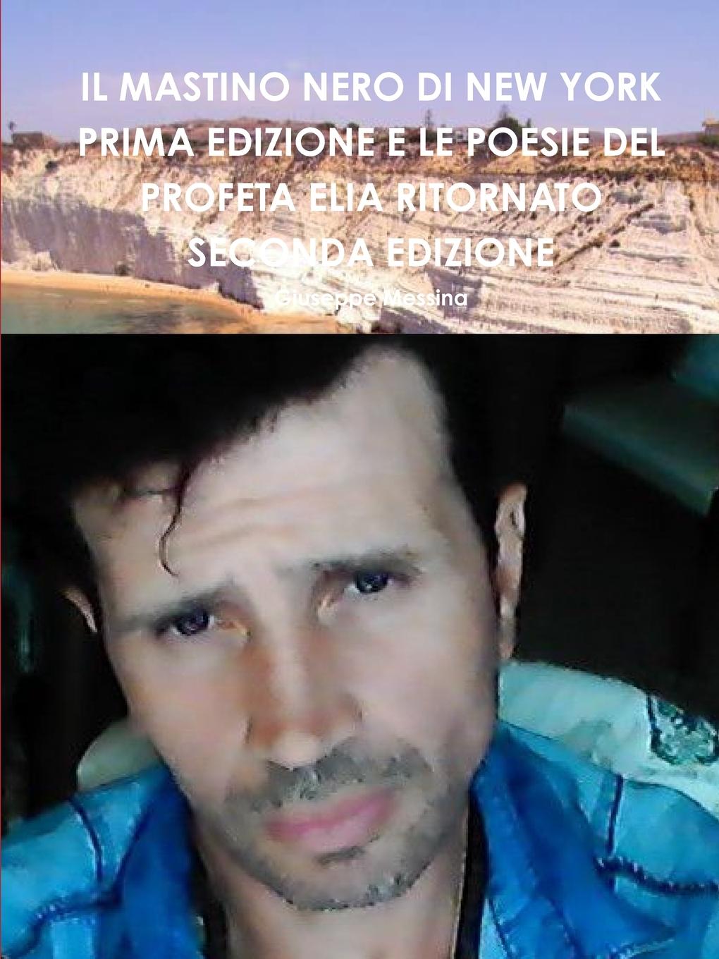 IL MASTINO NERO DI NEW YORK PRIMA EDIZIONE E LE POESIE DEL PROFETA ELIA RITORNATO SECONDA EDIZIONE