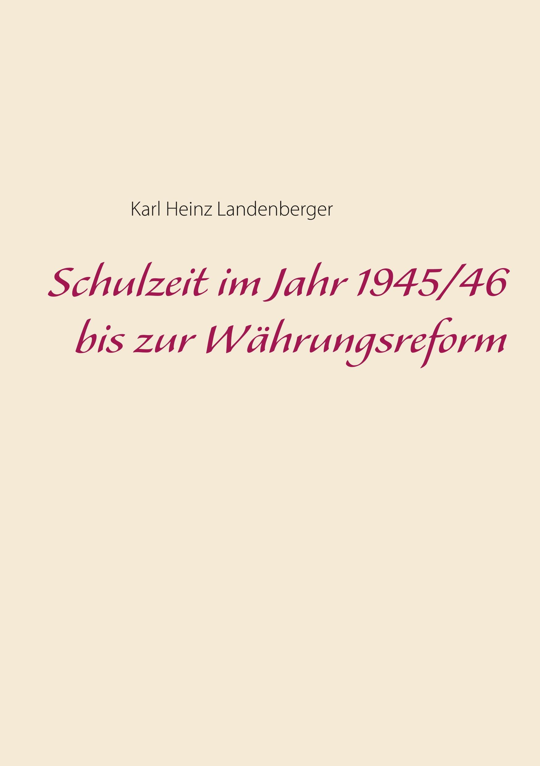 Schulzeit im Jahr 1945/46 bis zur Währungsreform