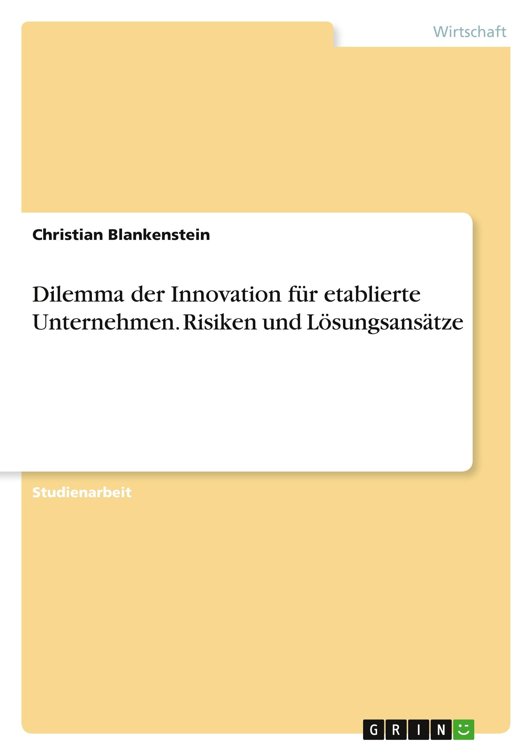 Dilemma der Innovation für etablierte Unternehmen. Risiken und Lösungsansätze