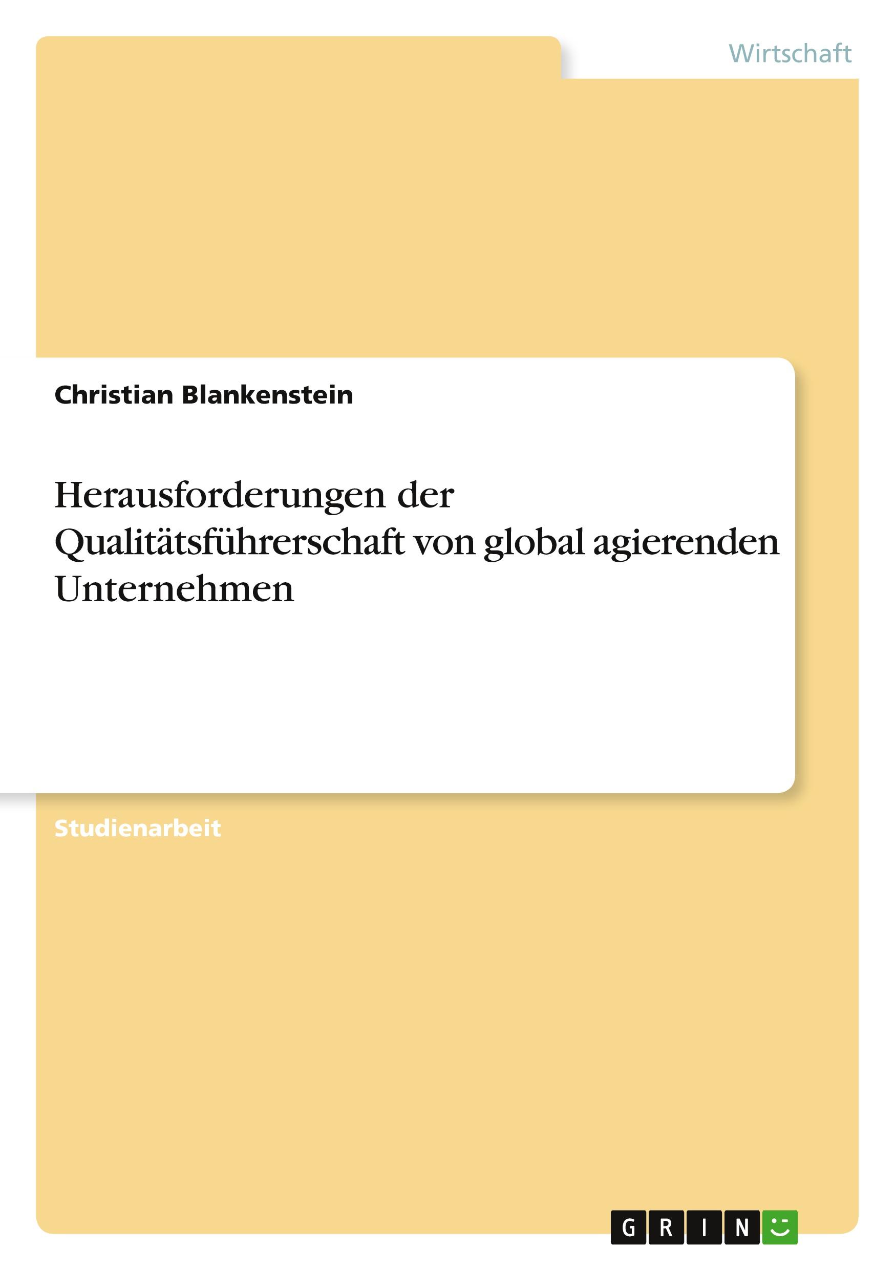 Herausforderungen der Qualitätsführerschaft von global agierenden Unternehmen