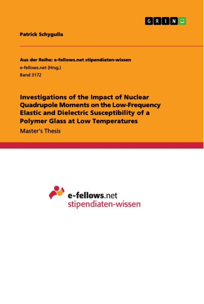 Investigations of the Impact of Nuclear Quadrupole Moments on the Low-Frequency Elastic and Dielectric Susceptibility of a Polymer Glass at Low Temperatures