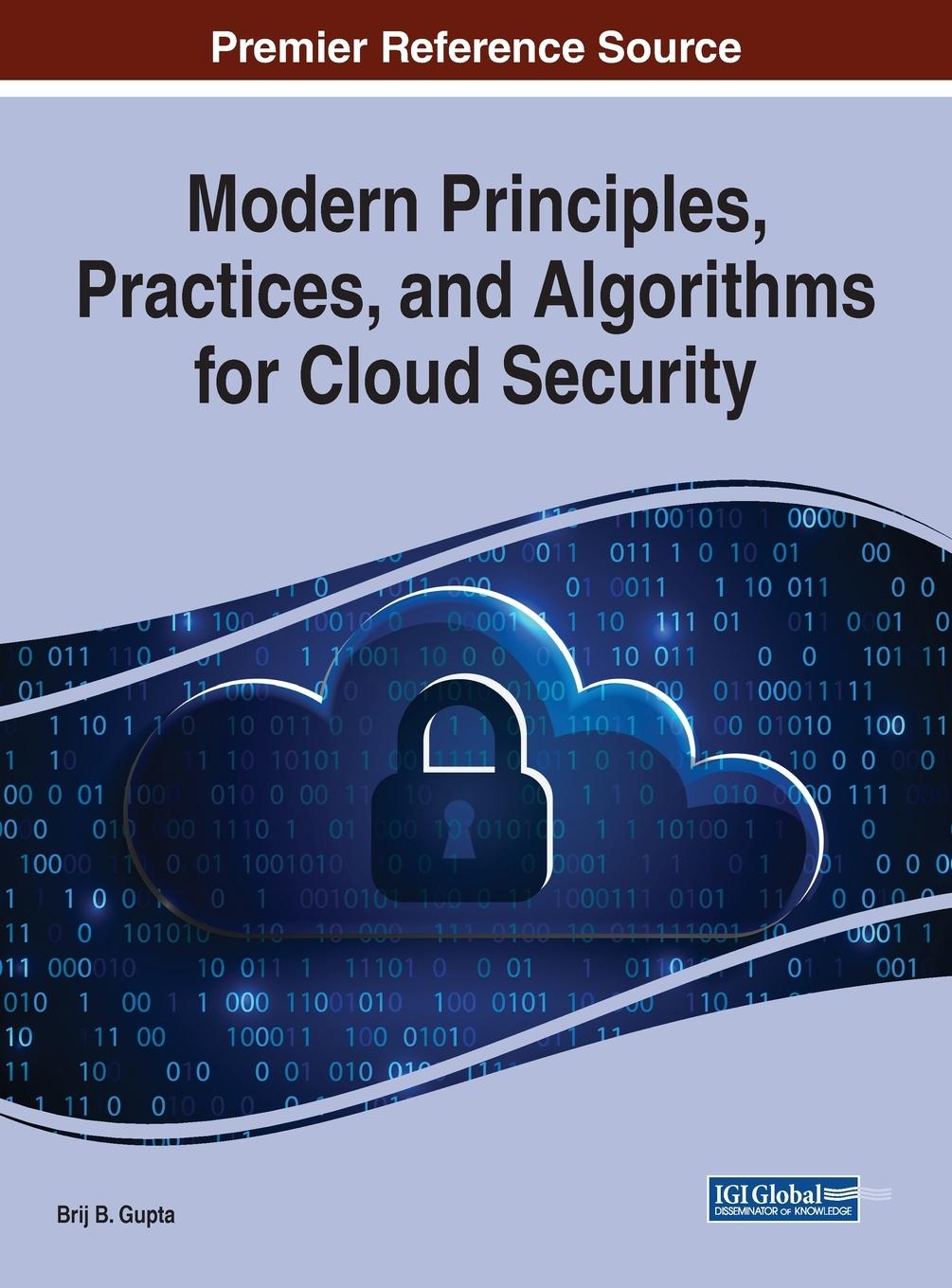 Modern Principles, Practices, and Algorithms for Cloud Security