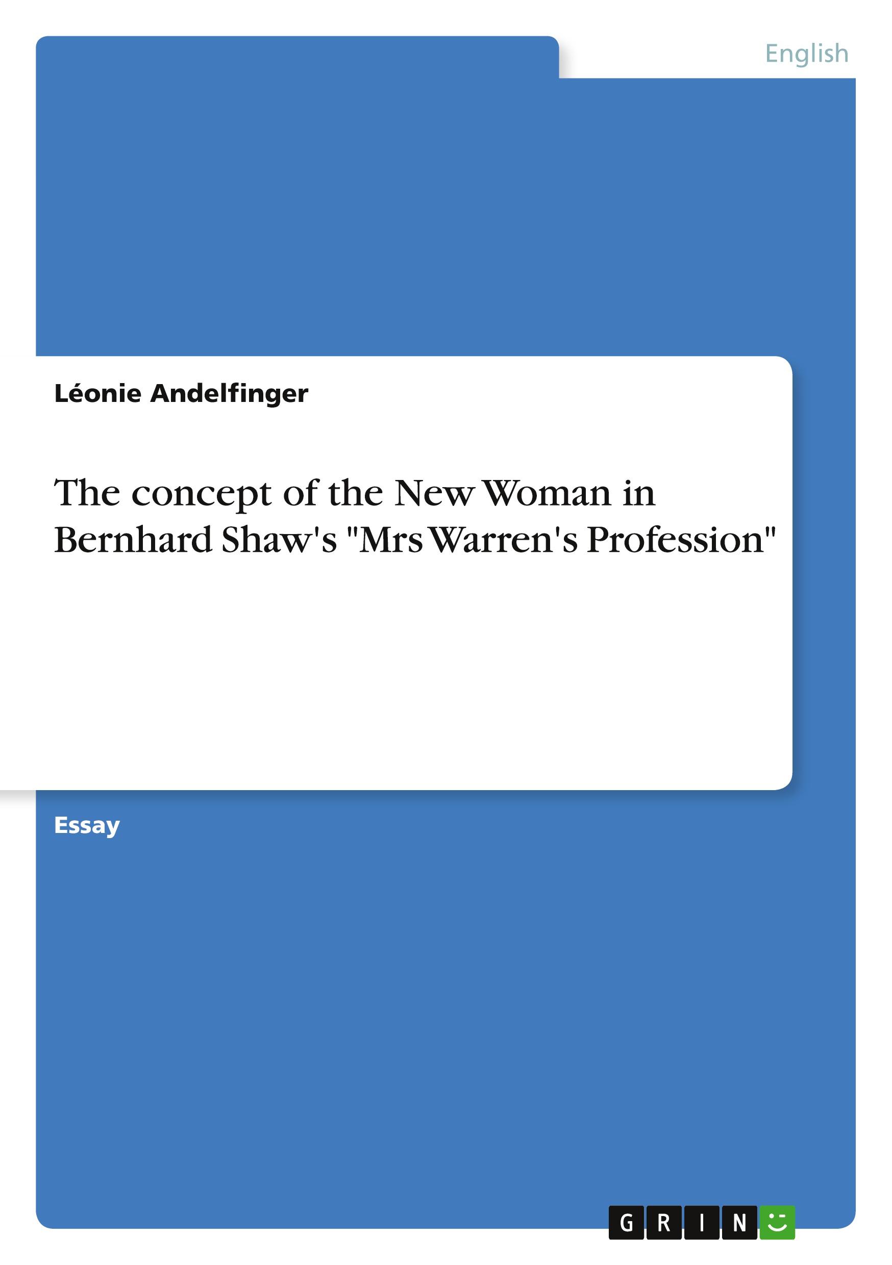 The concept of the New Woman in Bernhard Shaw's "Mrs Warren's Profession"