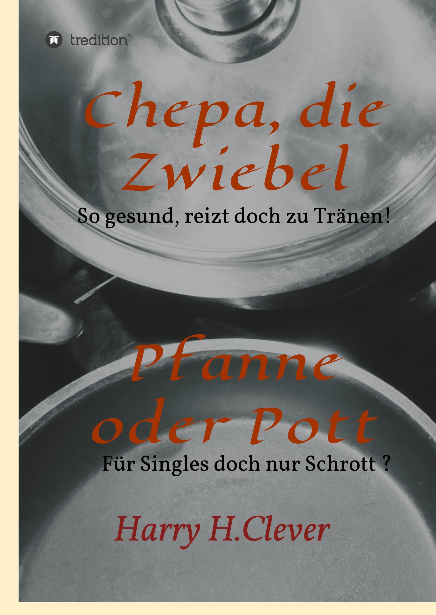 Chepa, die Zwiebel - Pfanne oder Pott!