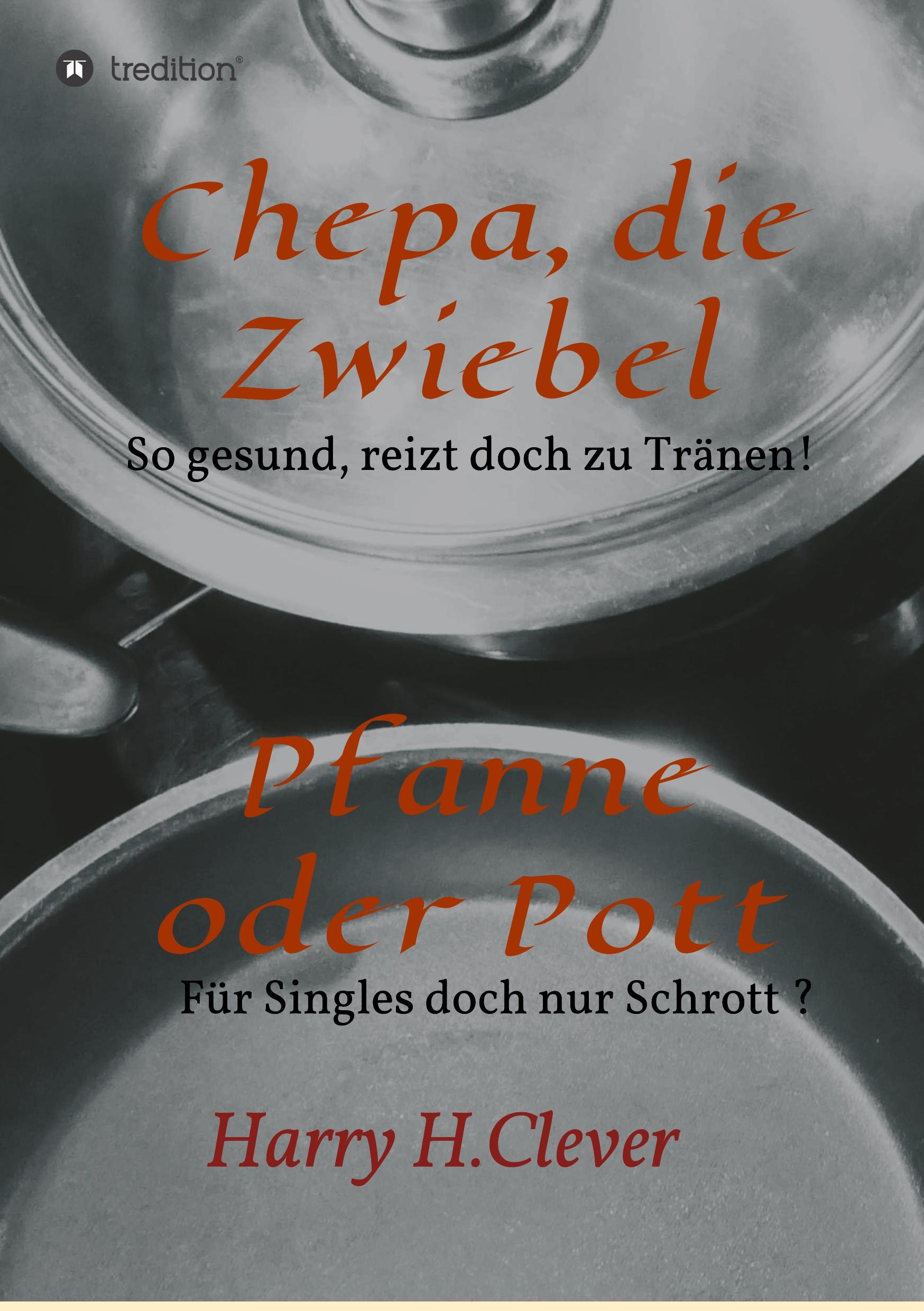 Chepa, die Zwiebel - Pfanne oder Pott!