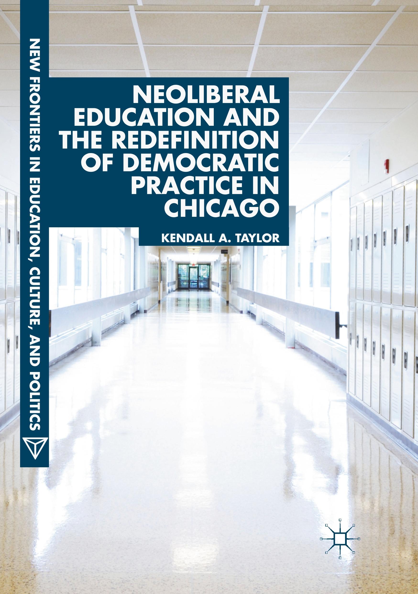 Neoliberal Education and the Redefinition of Democratic Practice in Chicago