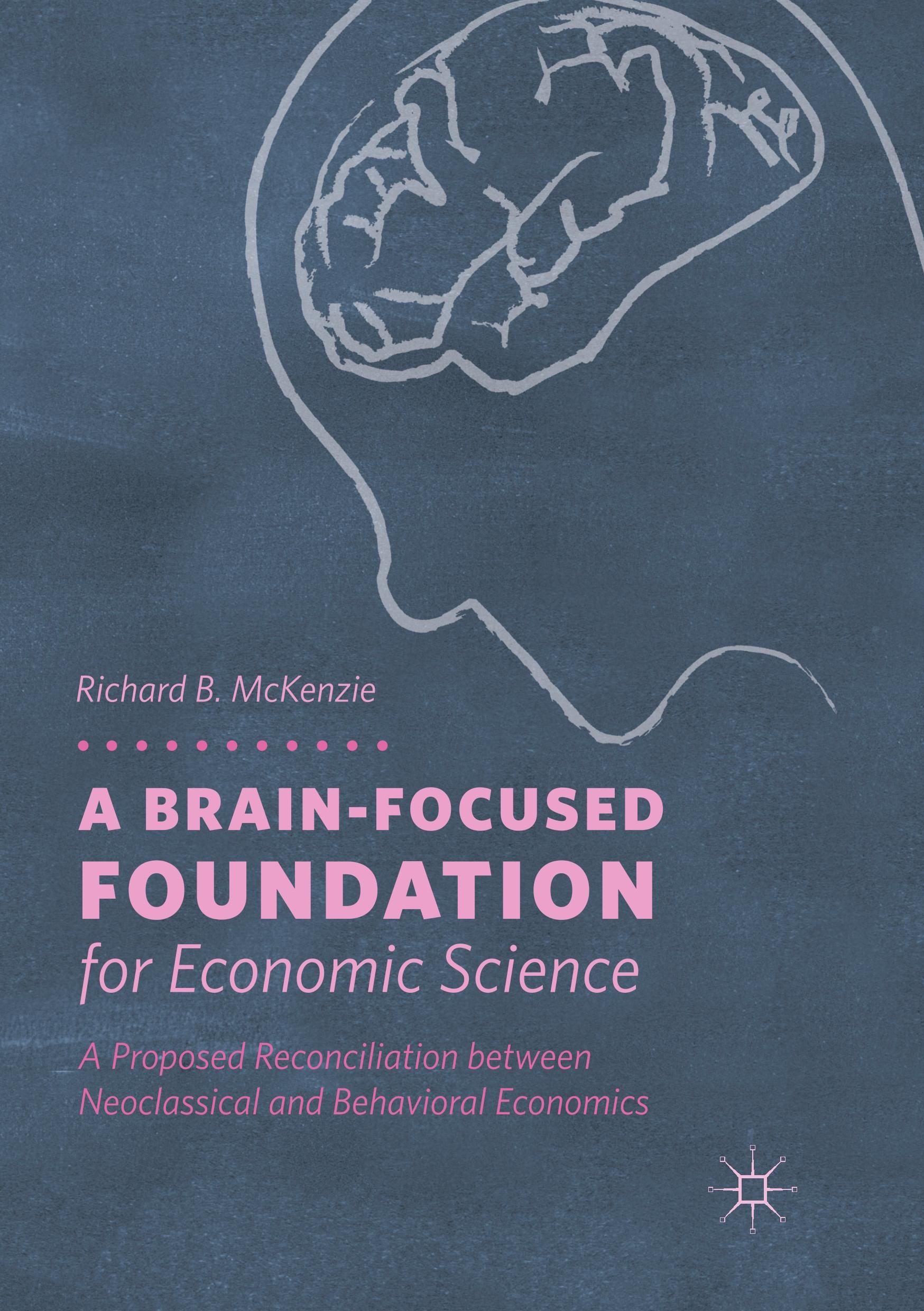 A Brain-Focused Foundation for Economic Science