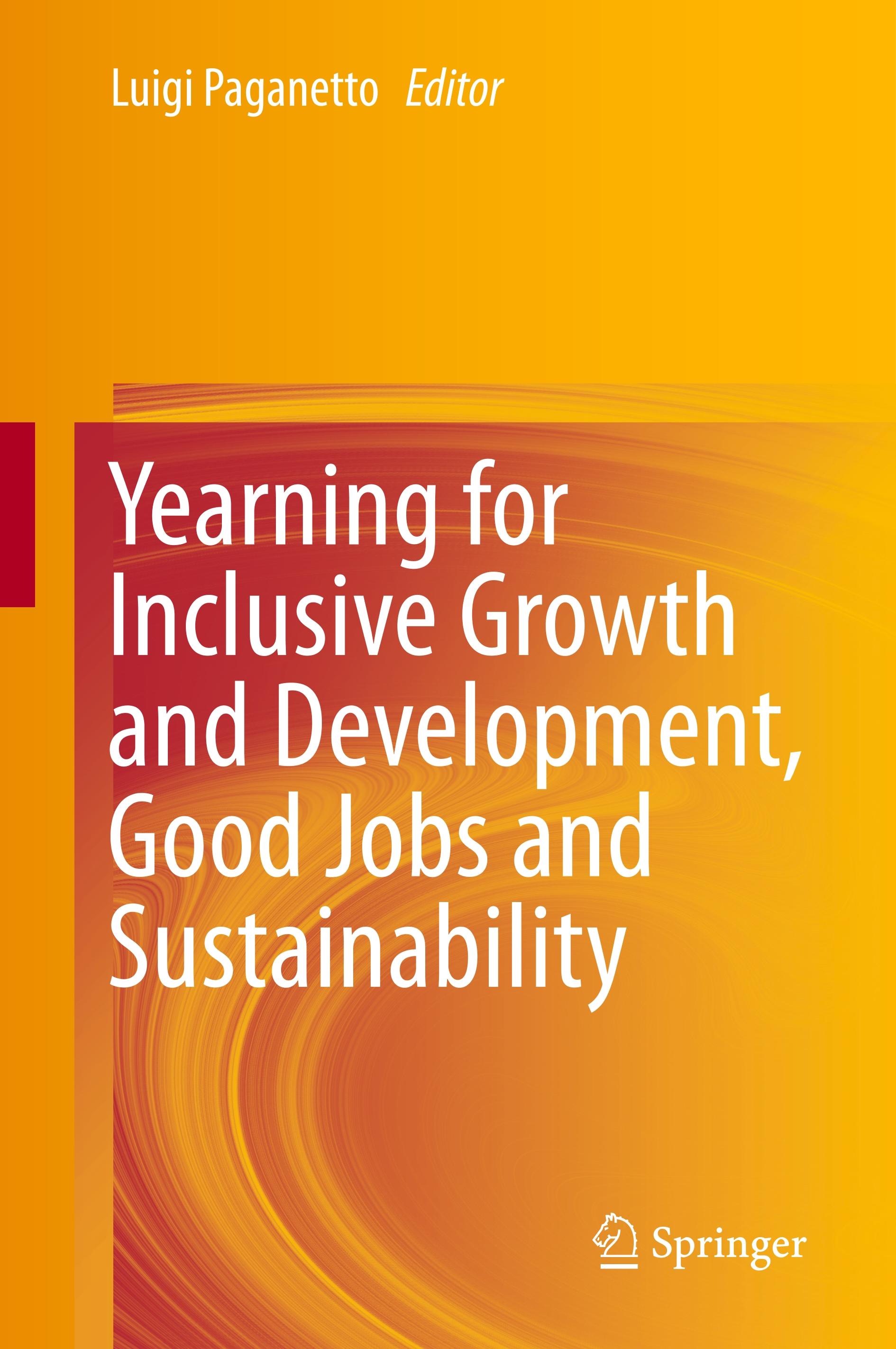 Yearning for Inclusive Growth and Development, Good Jobs and Sustainability