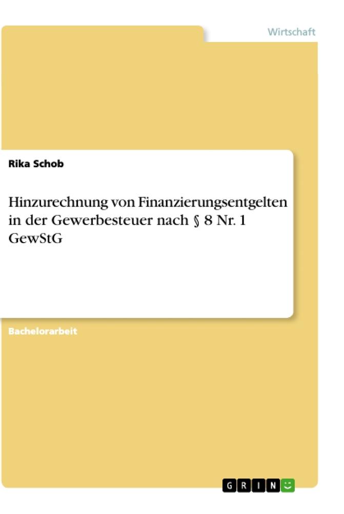 Hinzurechnung von Finanzierungsentgelten in der Gewerbesteuer nach § 8 Nr. 1 GewStG