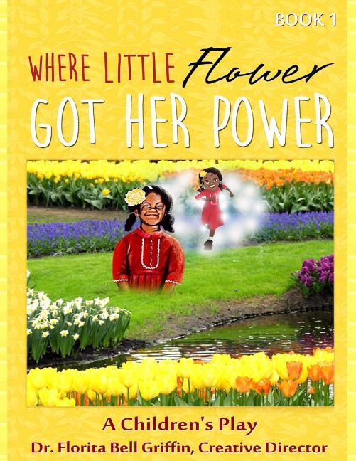 Where Little Flower Got Her Power: A Children's Play