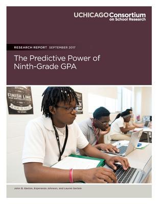 The Predictive Power of Ninth-Grade GPA