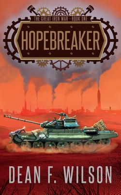 Hopebreaker (The Great Iron War, Book 1)