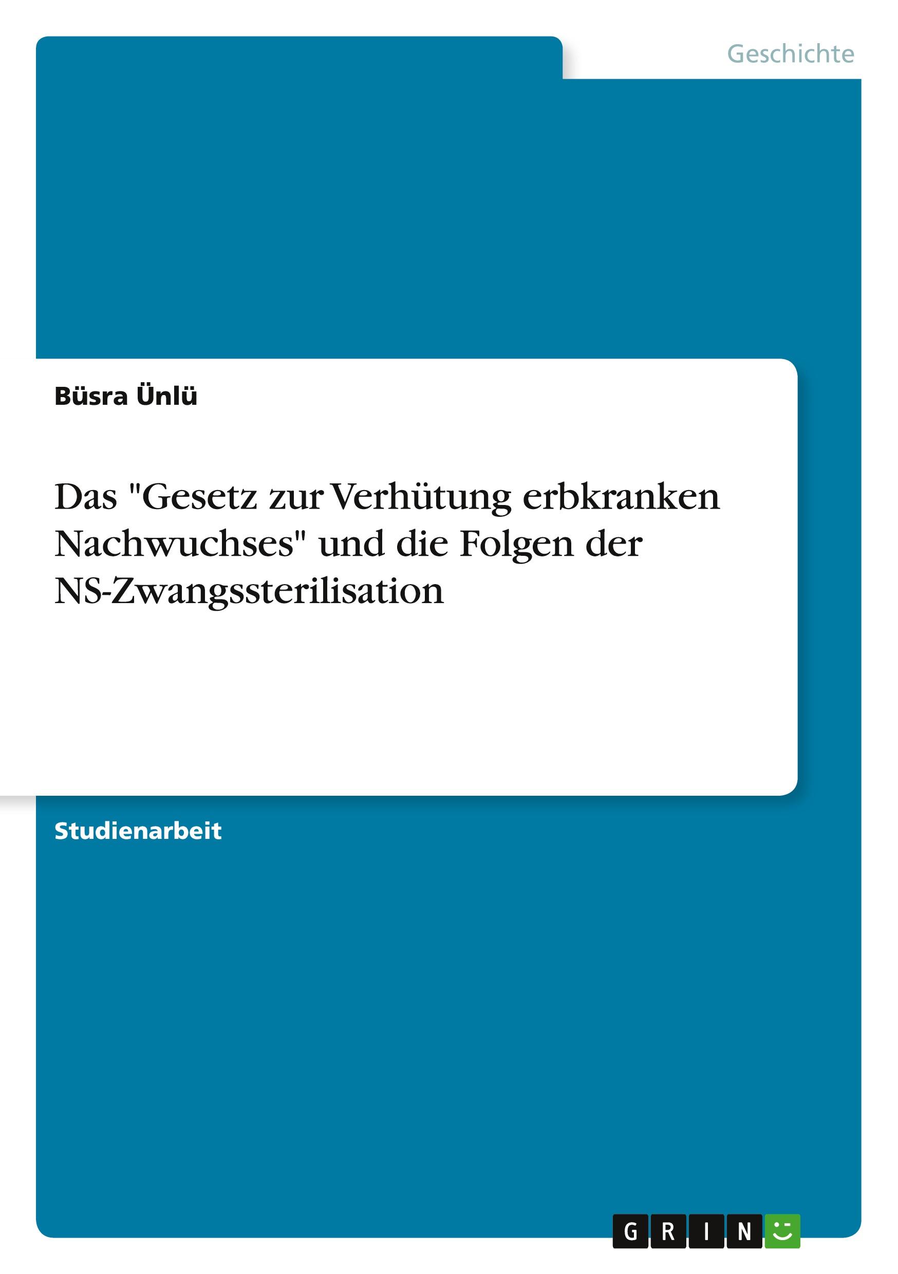 Das "Gesetz zur Verhütung erbkranken Nachwuchses" und die Folgen der NS-Zwangssterilisation