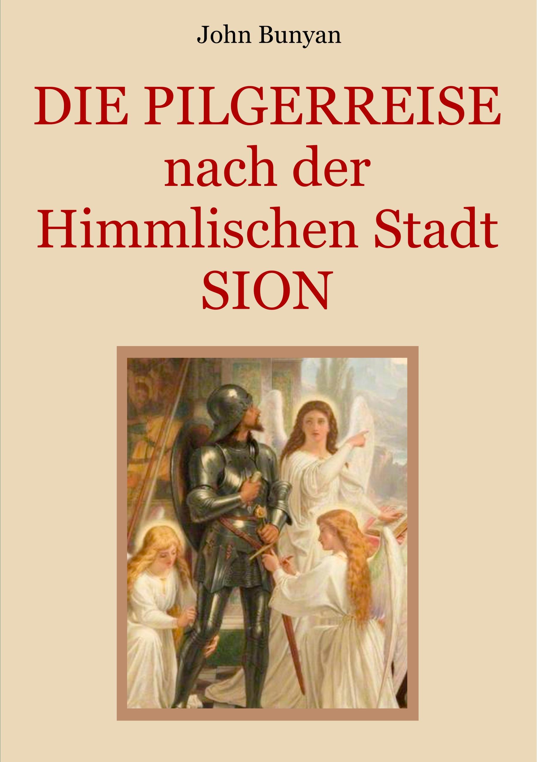 Die Pilgerreise nach der Himmlischen Stadt Sion