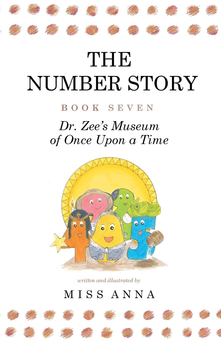 The Number Story 7 and 8: Dr. Zee's Museum of Once Upon a Time and Dr. Zee Gets a Hand to Tell Time