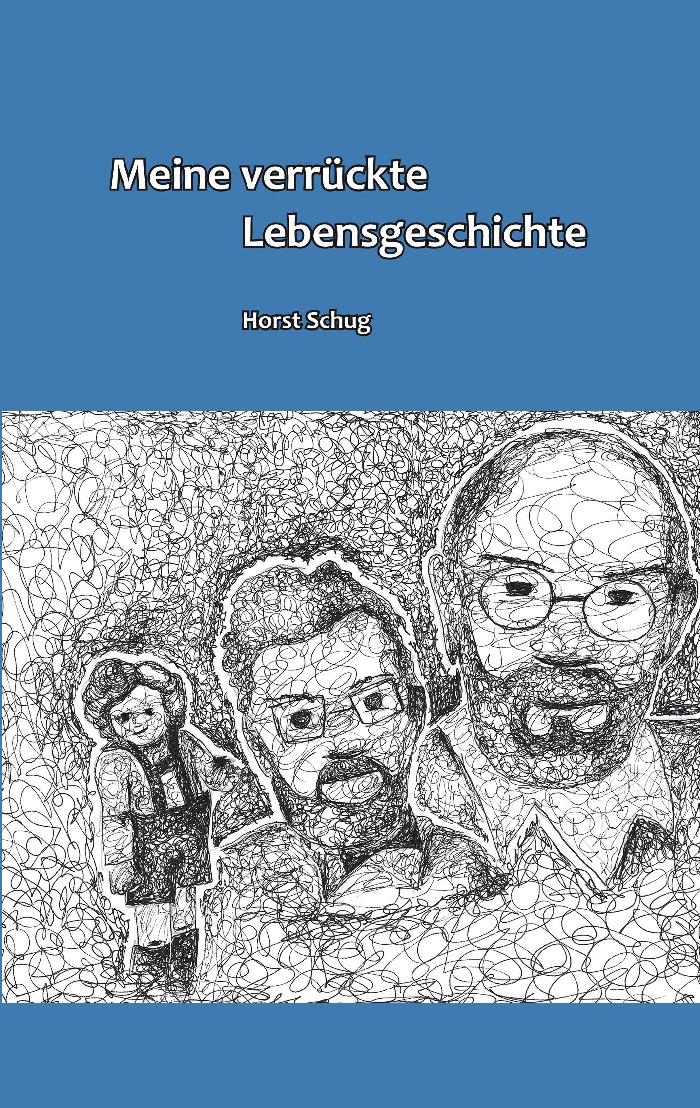 Meine verrückte Lebensgeschichte