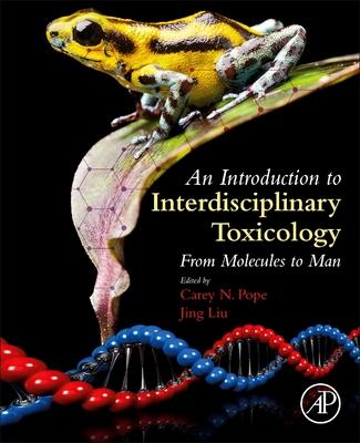 An Introduction to Interdisciplinary Toxicology