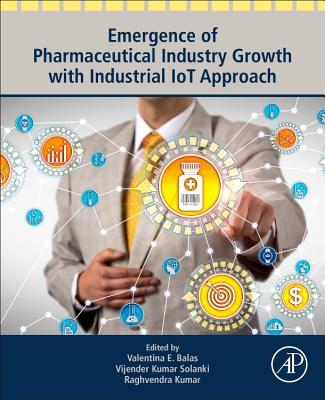 Emergence of Pharmaceutical Industry Growth with Industrial Iot Approach