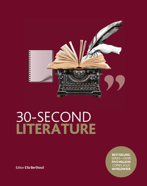 30-Second Literature: The 50 Most Important Forms, Genres and Styles, Each Explained in Half a Minute