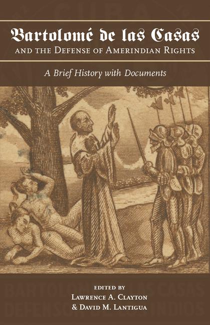 Bartolomé de Las Casas and the Defense of Amerindian Rights