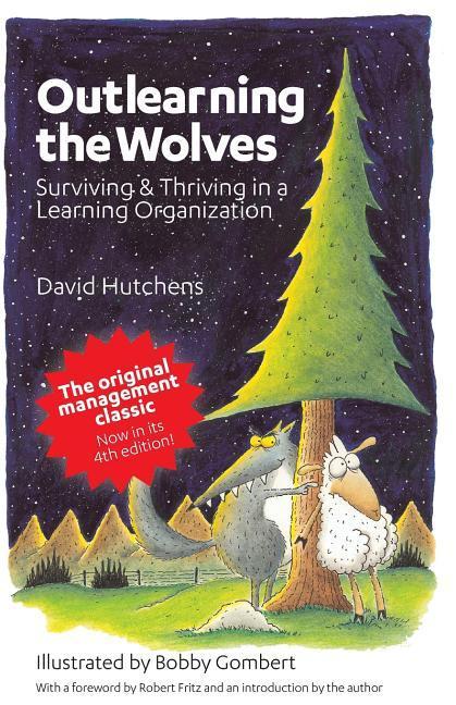 Outlearning the Wolves: Surviving and Thriving in a Learning Organization