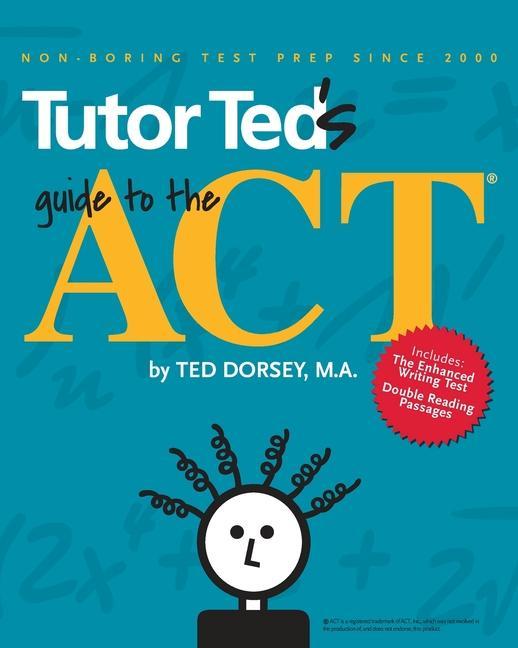 Tutor Ted's Guide to the ACT