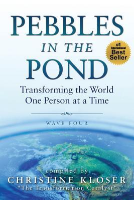 Pebbles in the Pond (Wave Four): Transforming the World One Person at a Time