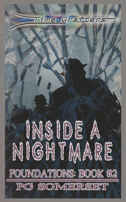 Time Grafters Book 4: Inside A Nightmare