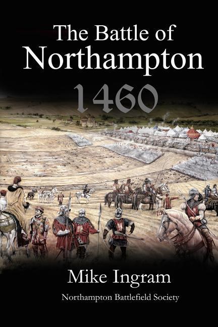 The Battle of Northampton 1460