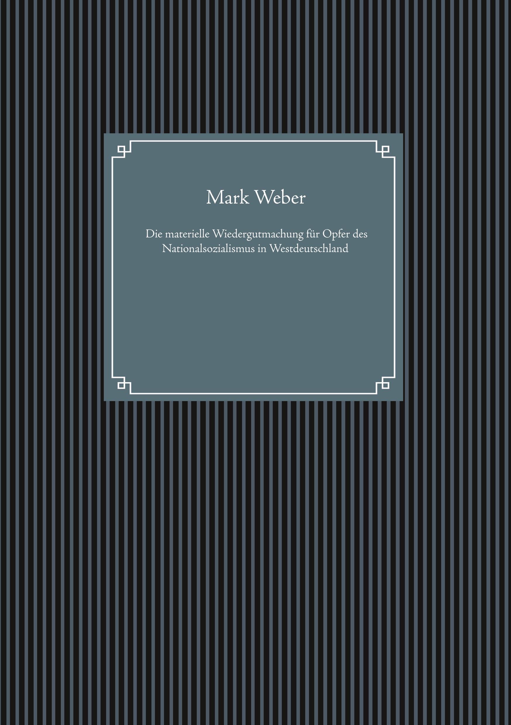 Die materielle Wiedergutmachung für Opfer des Nationalsozialismus in Westdeutschland