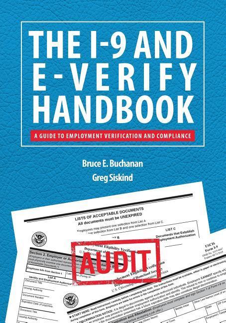 The I-9 and E-Verify Handbook: A Guide to Employment Verification and Compliance