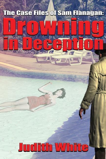 Drowning in Deception: The Case Files of Sam Flanagan