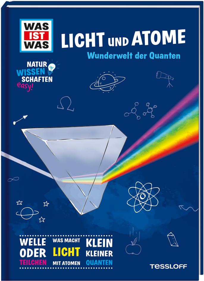 WAS IST WAS Naturwissenschaften easy! Physik. Licht und Atome.