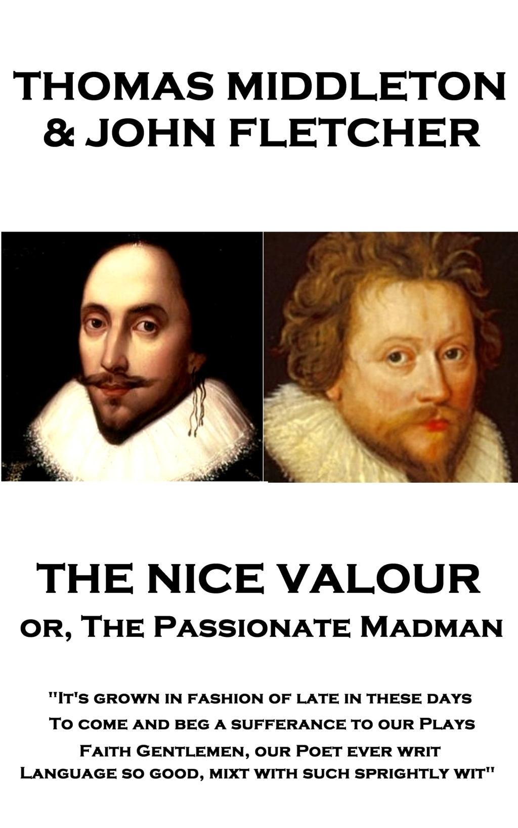 Thomas Middleton - The Nice Valour or, The Passionate Madman