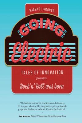 Going Electric: Tales of Innovation from where Rock 'n' Roll was Born