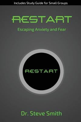 Restart: Escaping Anxiety and Fear