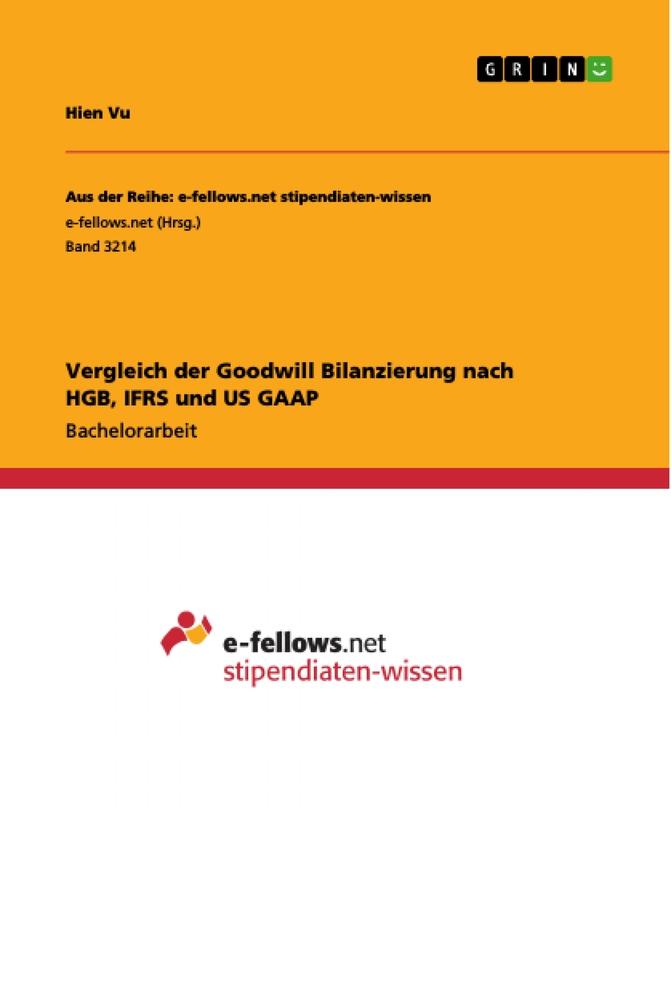 Vergleich der Goodwill Bilanzierung nach HGB, IFRS und US GAAP