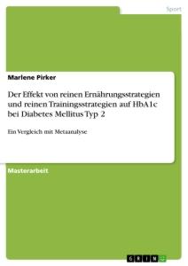 Der Effekt von reinen Ernährungsstrategien und reinen Trainingsstrategien auf HbA1c bei Diabetes Mellitus Typ 2