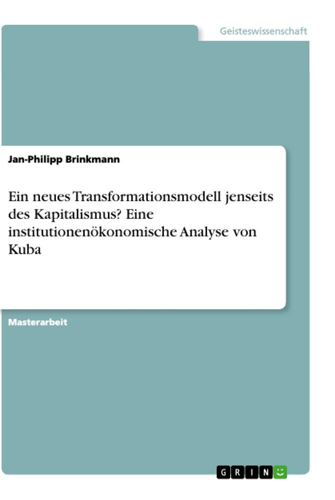 Ein neues Transformationsmodell jenseits des Kapitalismus? Eine institutionenökonomische Analyse von Kuba