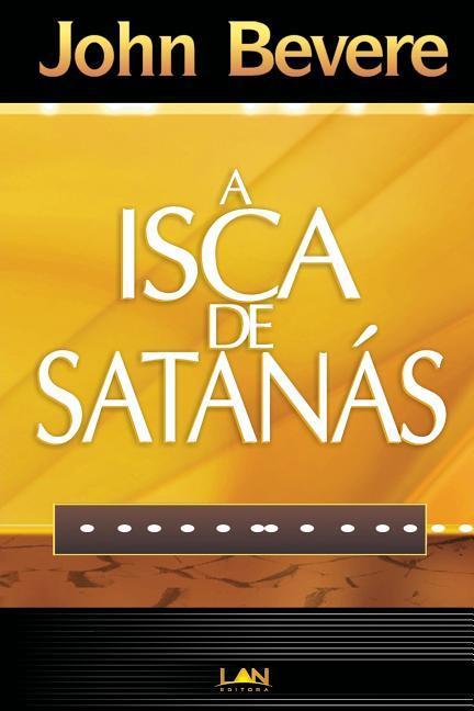 A Isca de Satanas (Devocional)