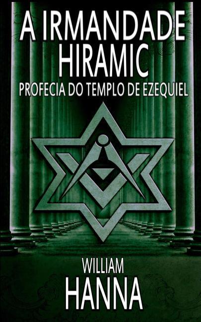 A Irmandade Hiramic: Profecia do Templo de Ezequiel