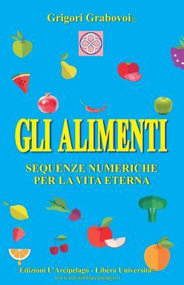 Gli Alimenti: Sequenze numeriche per la Vita Eterna