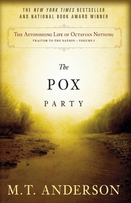 The Astonishing Life of Octavian Nothing, Traitor to the Nation, Volume 1: The Pox Party